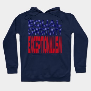 #OurPatriotism: Equal Opportunity Exceptionalism by Onjena Yo Hoodie